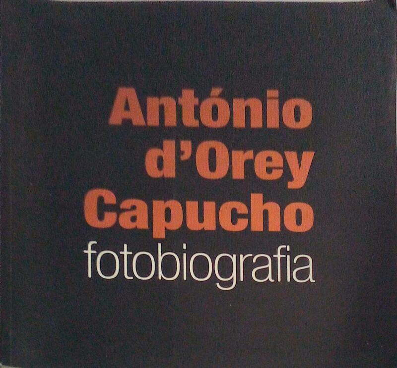 ANTÃ“NIO D'OREY CAPUCHO - FOTOBIOGRAFIA.