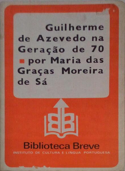 GUILHERME DE AZEVEDO NA GERAÃ‡ÃƒO DE 70. [1.Âª EDIÃ‡ÃƒO]