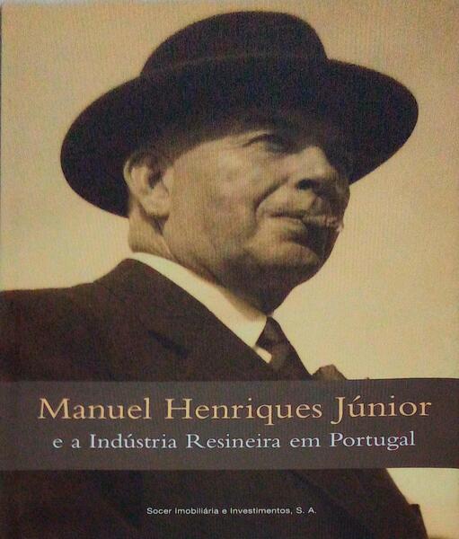 MANUEL HENRIQUES JÃšNIOR E A INDÃšSTRIA RESINEIRA EM PORTUGAL.