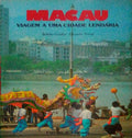 MACAU, VIAGEM A UMA CIDADE LENDÃRIA. [1.Âª EDIÃ‡ÃƒO]