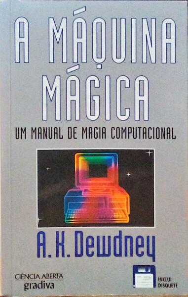 A MÃQUINA MÃGICA, UM MANUAL DE MAGIA COMPUTACIONAL.