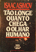 TÃƒO LONGE QUANTO CHEGA O OLHAR HUMANO.