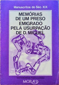 MEMÃ“RIAS DE UM PRESO EMIGRADO PELA USURPAÃ‡ÃƒO DE D. MIGUEL.