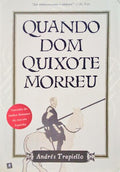 QUANDO DOM QUIXOTE MORREU.