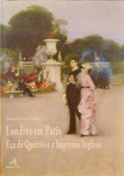 LONDRES EM PARIS, EÃ‡A DE QUEIRÃ“S E A IMPRENSA INGLESA.