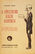O CONSELHEIRO ACÃCIO, ACADÃ‰MICO: Ã€ MARGEM DAS COMEMORAÃ‡Ã•ES CENTENÃRIAS DE EÃ‡A DE QUEIROZ. [2.Âª EDIÃ‡ÃƒO]