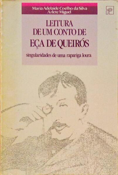 LEITURA DE UM CONTO DE EÃ‡A DE QUEIRÃ“S, SINGULARIDADE DE UMA RAPARIGA LOURA.