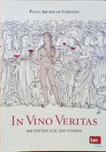 IN VINO VERITAS, METAFÃSICA(S) DO VINHO.