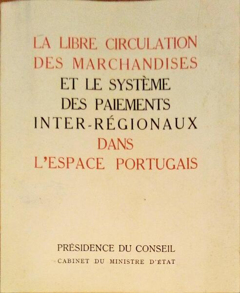 LA LIBRE CIRCULATION DES MARCHANDISES ET LE SYSTÃˆME DES PAIEMENTS INTER-RÃ‰GIONAUX DANS L'ESPACE PORTUGAIS.