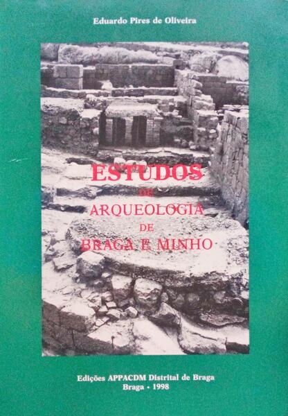 ESTUDOS DE ARQUEOLOGIA DE BRAGA E MINHO.