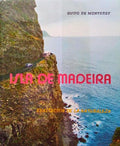 ISLA DE MADEIRA, EXALTACIÃ“N DE LA NATURALEZA.