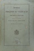 MEMORIA SOBRE OS PROCESSOS DE VINIFICAÃ‡ÃƒO EMPREGADOS NOS PRINCIPAES CENTROS VINHATEIROS DO CONTINENTE DO REINO. [2 VOLUMES]