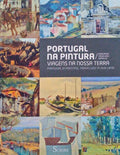 PORTUGAL NA PINTURA, VIAGENS NA NOSSA TERRA. PORTUGAL IN PAINTING, TRAVELLING IN OUR LAND.