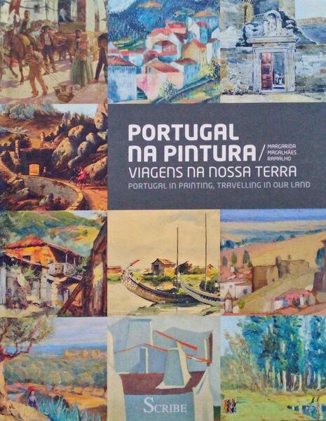 PORTUGAL NA PINTURA, VIAGENS NA NOSSA TERRA. PORTUGAL IN PAINTING, TRAVELLING IN OUR LAND.