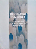 BERNARDO MARQUES CENTENÁRIO DO NASCIMENTO 1898-1998.