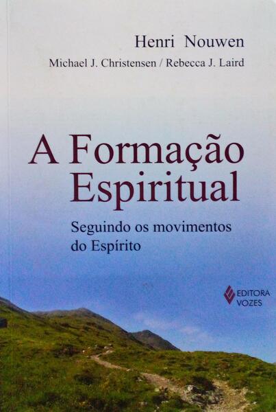 A FORMAÇÃO ESPIRITUAL SEGUINDO OS MOVIMENTOS DO ESPÍRITO.