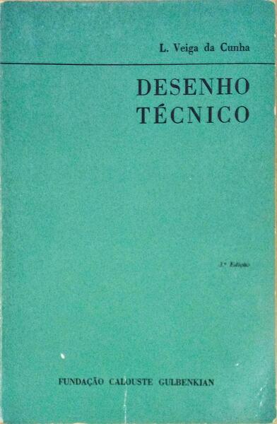 VEIGA DA CUNHA. (Luis) DESENHO TÉCNICO. [3.ª EDIÇÃO]