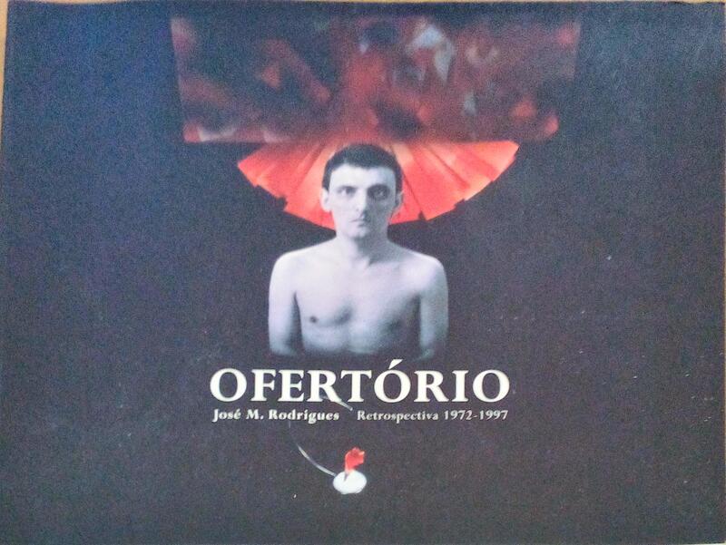 CALADO. (Jorge) e Rosário Sousa Machado. OFERTÓRIO, JOSÉ M. RODRIGUES, RETROSPECTIVA 1972-1997.