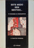 SANTOS PEREIRA. (Álvaro) ESTE MEDO SEM SENTIDO...