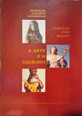 ARTE (A) E O SAGRADO, COLECÇÃO JOÃO MARINO.