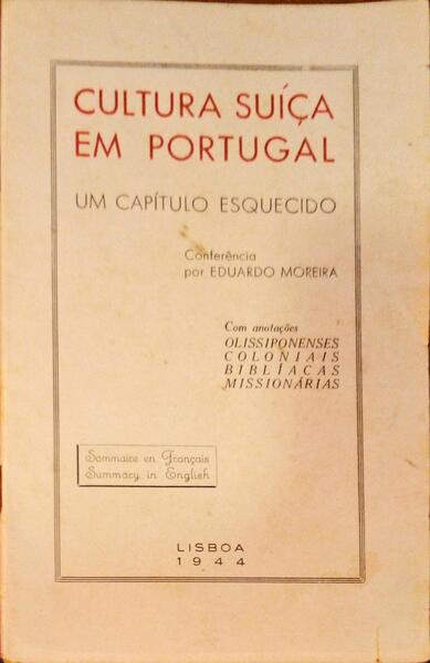 MOREIRA. (Eduardo) CULTURA SUÍÇA EM PORTUGAL, UM CAPÍTULO ESQUECIDO.