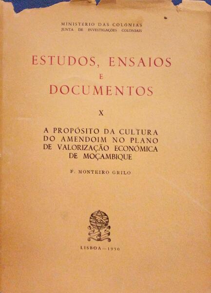MONTEIRO GRILO. (F.) A PROPÓSITO DA CULTURA DO AMENDOIM NO PLANO DE VALORIZAÇÃO ECONÓMICA DE MOÇAMBIQUE.