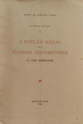 AZEVEDO GOMES. (Mario de) A FUNÇÃO SOCIAL DOS TÉCNICOS UNIVERSITÁRIOS, O CASO PORTUGUÊS.