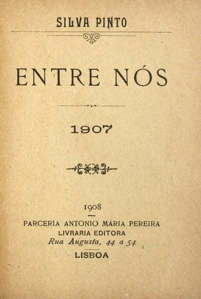 SILVA PINTO. ENTRE NÓS. 1907.