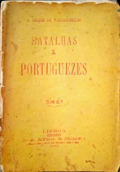 VASCONCELLOS. (Alberto Osório de) BATALHAS DOS PORTUGUEZES.