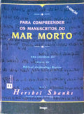 SHANKS. (Hershel) PARA COMPREENDER OS MANUSCRITOS DO MAR MORTO. [3.ª EDIÇÃO]
