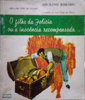 RIBEIRO. (Aquilino) O FILHO DA FELÍCIA OU A INOCÊNCIA RECOMPENSADA. [2.ª EDIÇÃO].