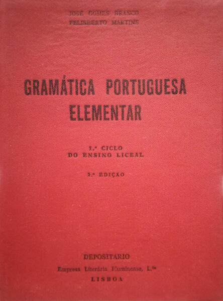 GOMES BRANCO. (José) e Felisberto Martins. GRAMÁTICA PORTUGUESA ELEMENTAR. [2.ª EDIÇÃO]