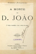 GUERRA JUNQUEIRO. (Abílio Manuel) A MORTE DE D. JOÃO. [7.ª EDIÇÃO].