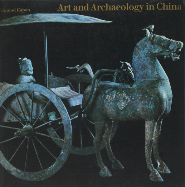 CAPON. (Edmond) ART AND ARCHEOLOGY IN CHINA.