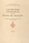 LAS ESTATUAS FUNERARIAS DE LOS REYES DE ARAGÓN.