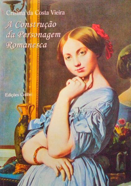 A CONSTRUÇÃO DA PERSONAGEM ROMANESCA: PROCESSOS DEFINIDORES.