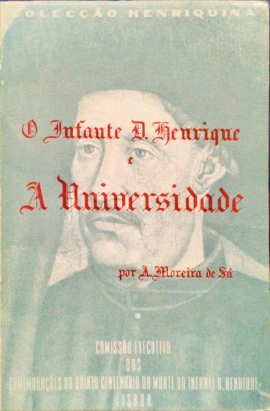O INFANTE D. HENRIQUE E A UNIVERSIDADE.