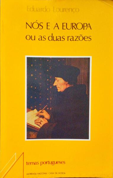 NÓS E A EUROPA OU AS DUAS RAZÕES. [2.ª EDIÇÃO]