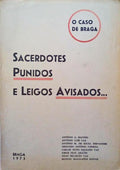 MACEDO. (António A.) e outros. SACERDOTES PUNIDOS E LEIGOS AVISADOS... O CASO DE BRAGA.