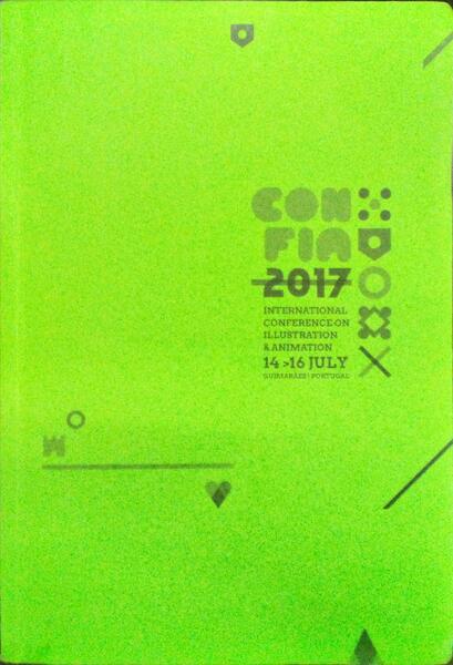 CONFIA 2017, INTERNATIONAL CONFERENCE ON ILLUSTRATION & ANIMATION.