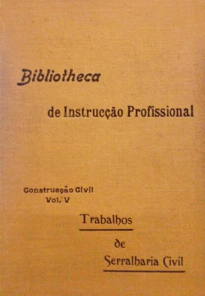 CONSTRUÇÃO CIVIL, VOLUME V, TRABALHOS DE SERRALHARIA CIVIL.