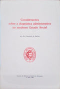 CONSIDERAÇÕES SOBRE A DOGMÁTICA ADMINISTRATIVA NO MODERNO ESTADO SOCIAL.