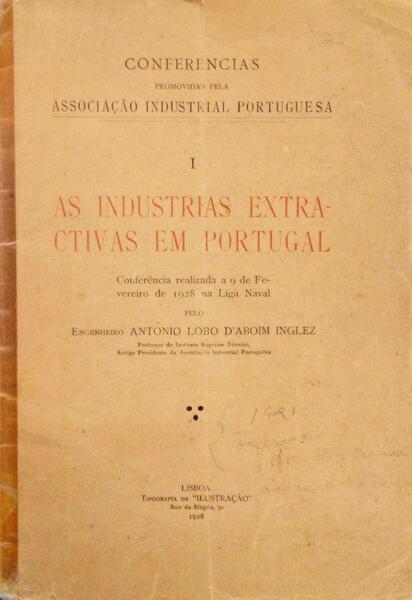 ABOIM INGLÊS. (António Lobo de) AS INDÚSTRIAS EXTRACTIVAS EM PORTUGAL.