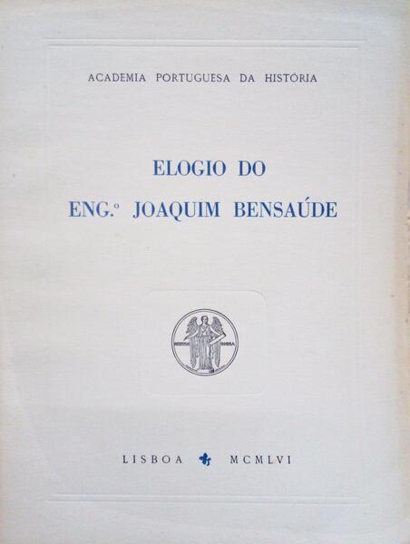 ELOGIO DO ENG.º JOAQUIM BENSAÚDE.