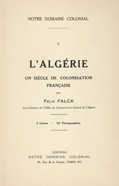 L'ALGÉRIE, UN SIÈCLE DE COLONISATION FRANÇAISE.