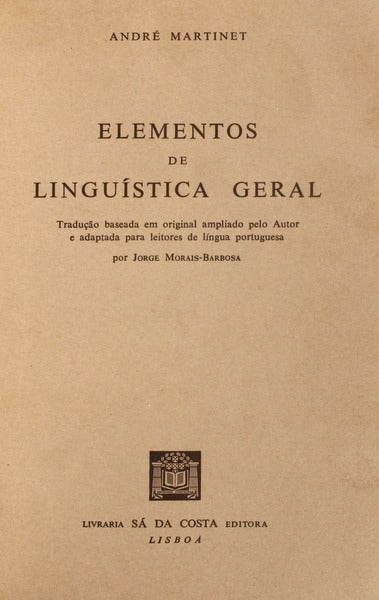ELEMENTOS DE LINGUÃ?STICA GERAL. [1.ª EDIÇÃO / ENC.]