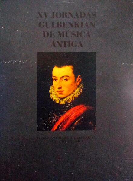 DÉCIMA QUINTA JORNADAS GULBENKIAN DE MÚSICA ANTIGA, O MANEIRISMO.