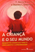 A CRIANÇA E O SEU MUNDO.