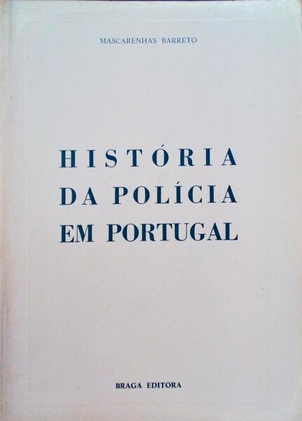 HISTÓRIA DA POLÃ?CIA EM PORTUGAL.