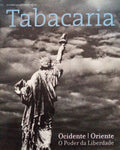TABACARIA, NÚMERO 14, OUTONO 2004. OCIDENTE | ORIENTE, O PODER DA LIBERDADE.